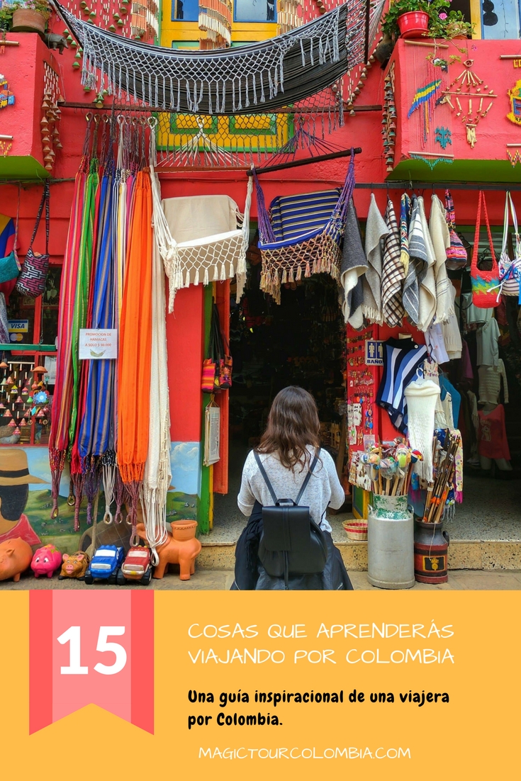 15 cosas que aprenderás cuando viajes por Colombia