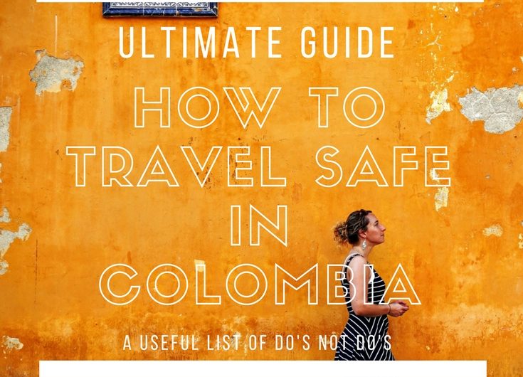 How to travel safe in colombia